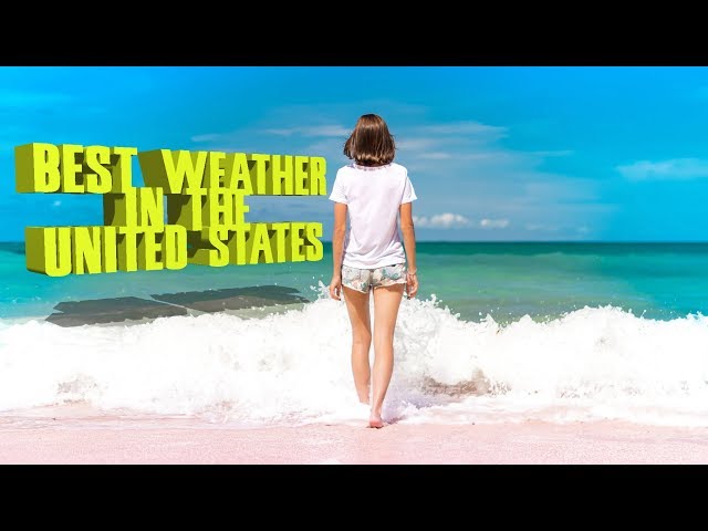 Top 10 Cities With The Best Weather In The United States. Bring Your  Sunblock. - Youtube